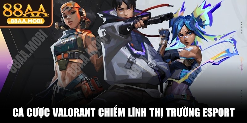 Cá cược Valorant nhanh chóng chiếm lĩnh thị trường EsportCá cược Valorant nhanh chóng chiếm lĩnh thị trường Esport