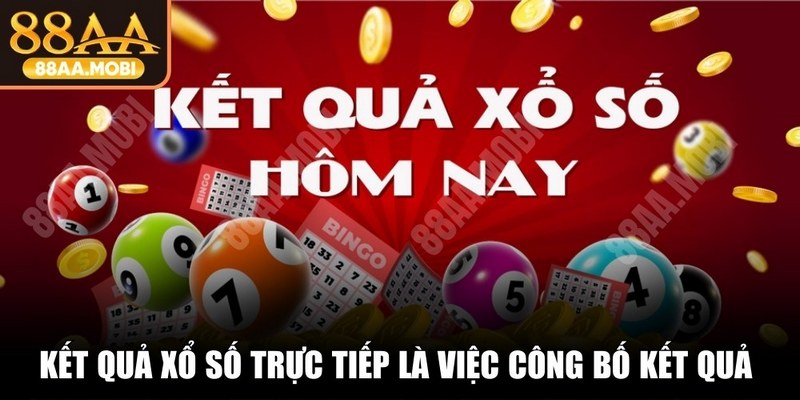 Kết quả xổ số trực tiếp là việc công bố kết quả tại thời điểm mở thưởng