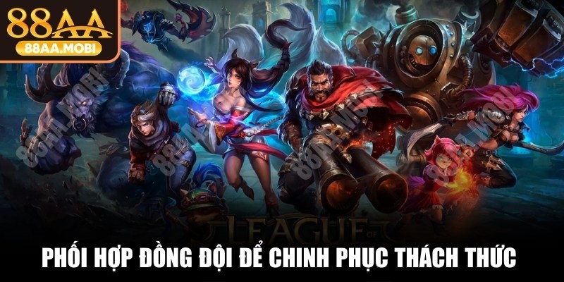 Phối hợp đồng đội chặt chẽ để chinh phục thách thức lớn